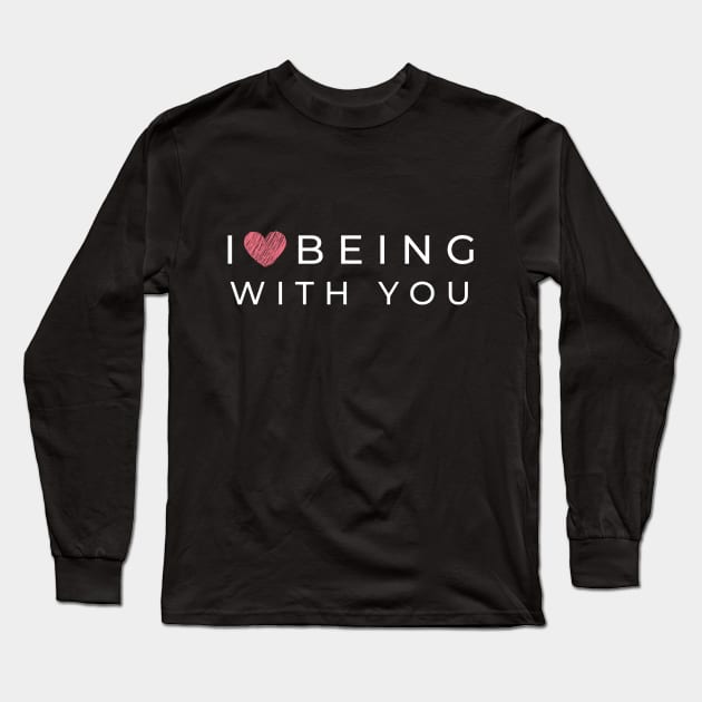 I love being with you Long Sleeve T-Shirt by AmelieDior